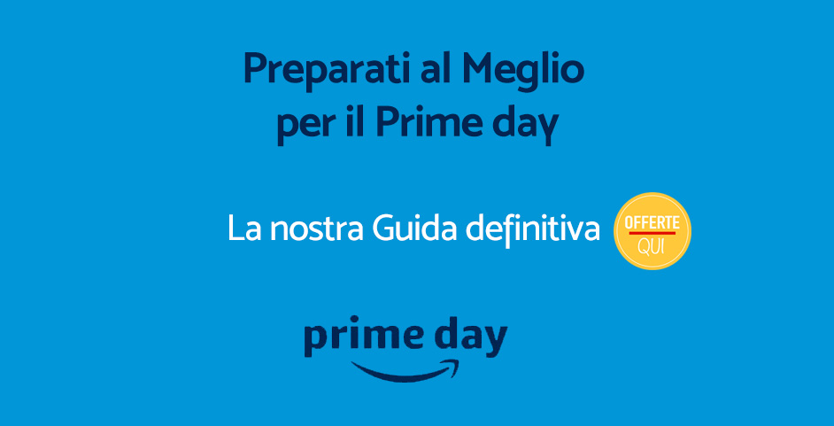 La nostra Guida Definitiva al Prime Day