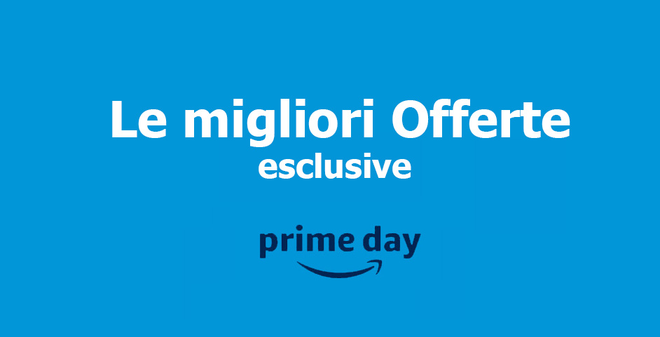 Le Migliori Offerte del Prime day