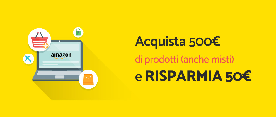 Promo Amazon risparmia 50€ su un acquisto minimo di 500€