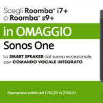 Roomba iRobot – Sonos One in omaggio