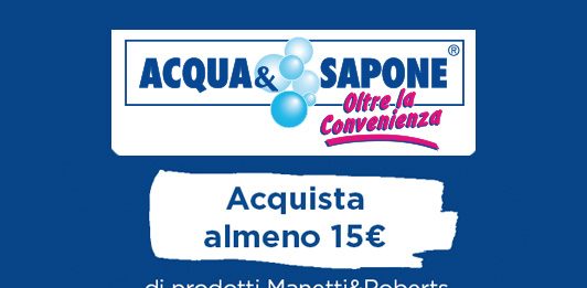 Acqua e Sapone - Ricevi 15€ di rimborso di prodotti Manetti&Roberts