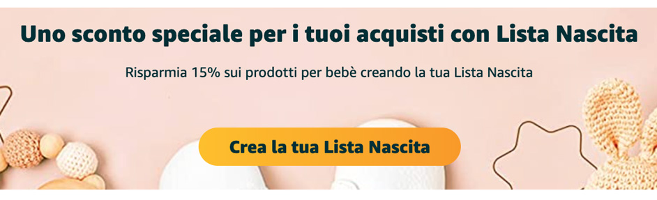 Amazon Lista nascita - Crea la tua lista e risparmia il 15%